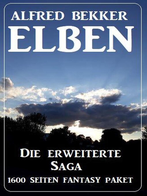 Title details for Elben--Die erweiterte Saga by Alfred Bekker - Available